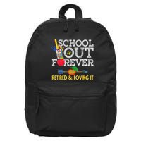 School Is Out Forever Retired And Loving It Retirement 16 in Basic Backpack