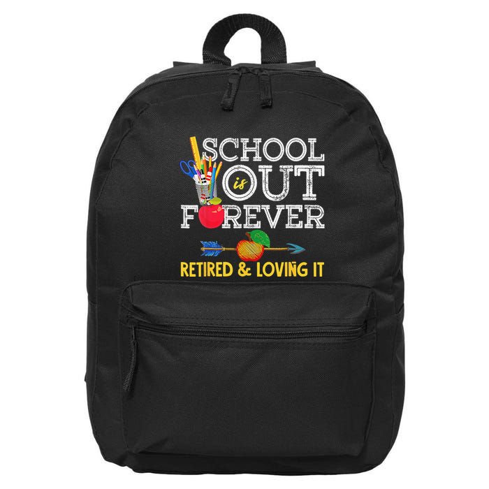 School Is Out Forever Retired And Loving It Retirement 16 in Basic Backpack