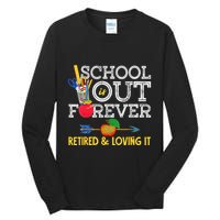 School Is Out Forever Retired And Loving It Retirement Tall Long Sleeve T-Shirt