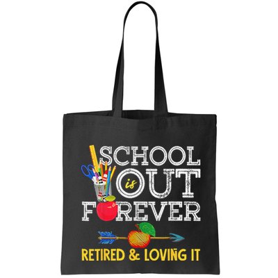 School Is Out Forever Retired And Loving It Retirement Bag
