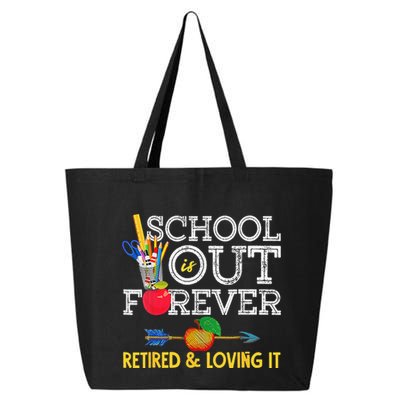 School Is Out Forever Retired And Loving It Retirement 25L Jumbo Tote