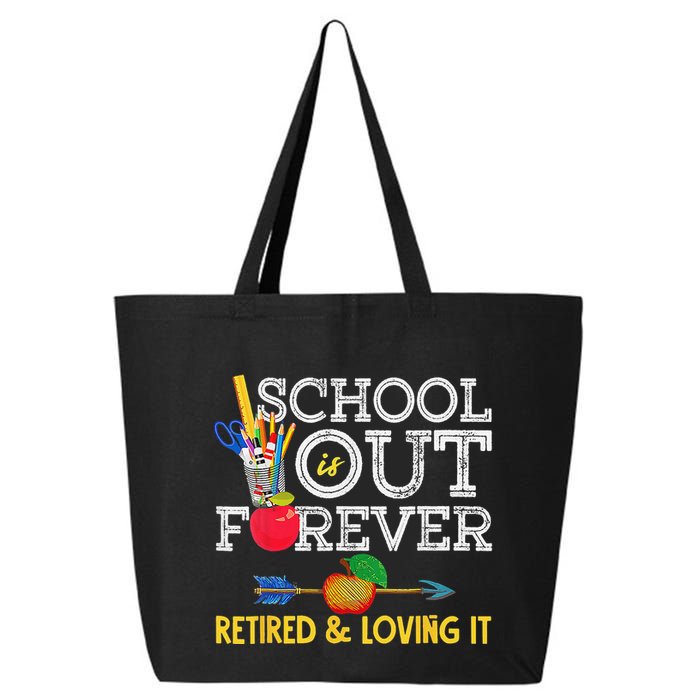 School Is Out Forever Retired And Loving It Retirement 25L Jumbo Tote
