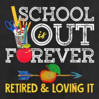 School Is Out Forever Retired And Loving It Retirement 25L Jumbo Tote