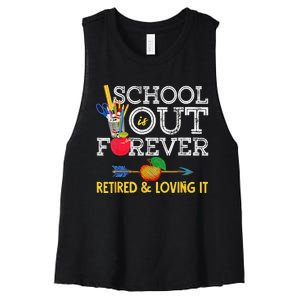 School Is Out Forever Retired And Loving It Retirement Women's Racerback Cropped Tank