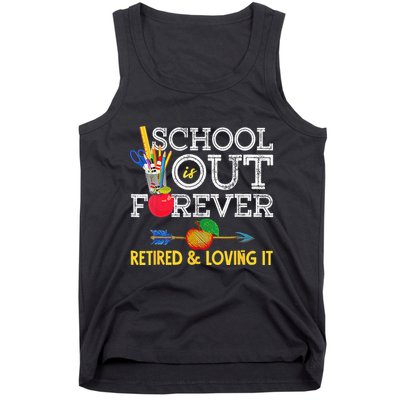 School Is Out Forever Retired And Loving It Retirement Tank Top