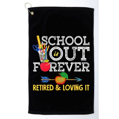 School Is Out Forever Retired And Loving It Retirement Golf Towel