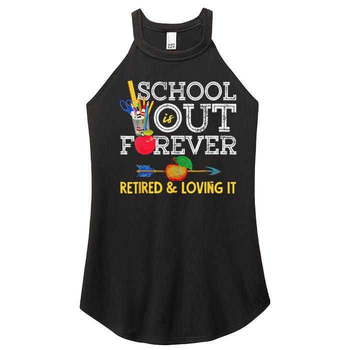 School Is Out Forever Retired And Loving It Retirement Women's Perfect Tri Rocker Tank