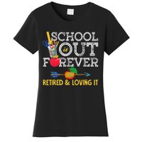 School Is Out Forever Retired And Loving It Retirement Women's T-Shirt