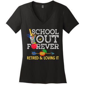 School Is Out Forever Retired And Loving It Retirement Women's V-Neck T-Shirt