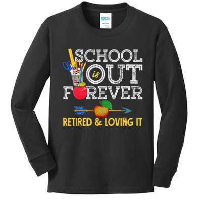 School Is Out Forever Retired And Loving It Retirement Kids Long Sleeve Shirt