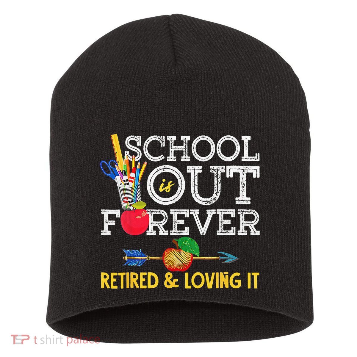 School Is Out Forever Retired And Loving It Retirement Short Acrylic Beanie