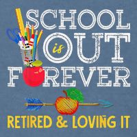 School Is Out Forever Retired And Loving It Retirement Garment-Dyed Sweatshirt