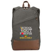 School Is Out Forever Retired And Loving It Retirement Cotton Canvas Backpack