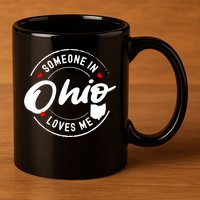 Someone In Ohio Loves Me Funny Gift 11oz C Handle Ceramic Mug