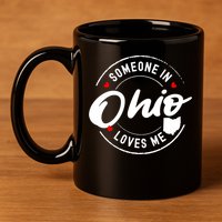 Someone In Ohio Loves Me Funny Gift 11oz C Handle Ceramic Mug