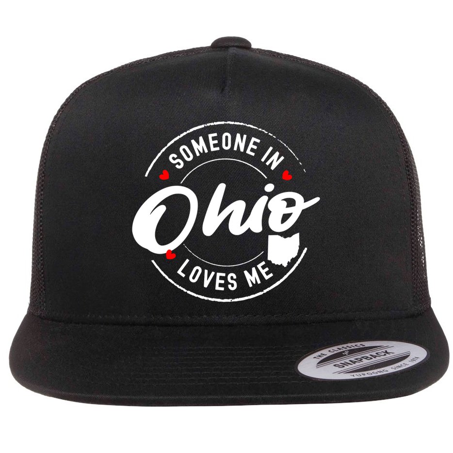 Someone In Ohio Loves Me Funny Gift Flat Bill Trucker Hat
