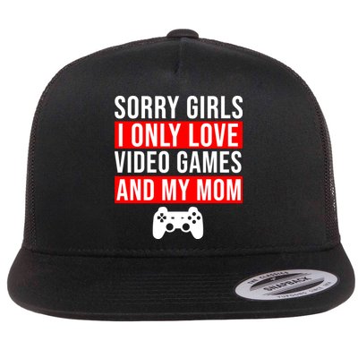 Sorry I Only Love Video Games And My Mom Flatbill Hat