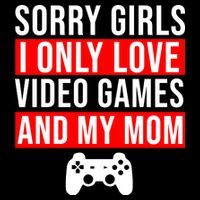 Sorry I Only Love Video Games And My Mom 16 in Basic Backpack