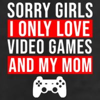 Sorry I Only Love Video Games And My Mom Hat