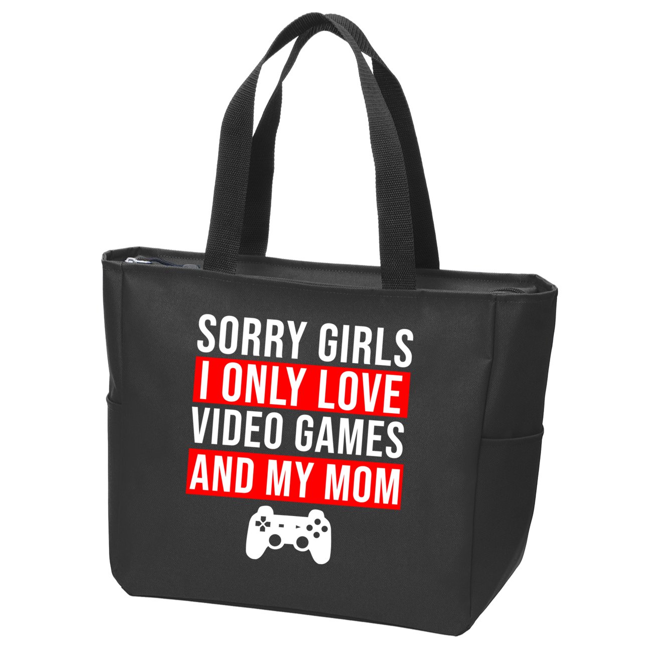 Sorry I Only Love Video Games And My Mom Zip Tote Bag