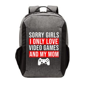 Sorry I Only Love Video Games And My Mom Vector Backpack