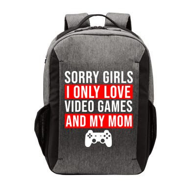 Sorry I Only Love Video Games And My Mom Vector Backpack
