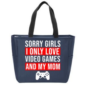 Sorry I Only Love Video Games And My Mom Zip Tote Bag