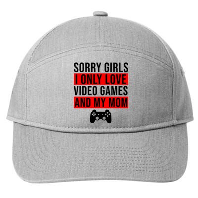 Sorry I Only Love Video Games And My Mom 7-Panel Snapback Hat