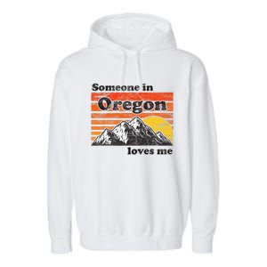 Someone In Oregon Loves Me Garment-Dyed Fleece Hoodie