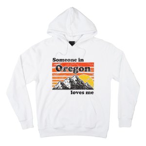 Someone In Oregon Loves Me Hoodie