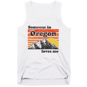 Someone In Oregon Loves Me Tank Top