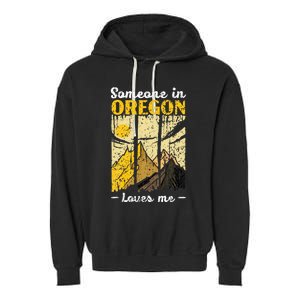 Someone In Oregon Loves Me Usa America Oregonians Garment-Dyed Fleece Hoodie