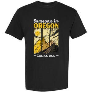 Someone In Oregon Loves Me Usa America Oregonians Garment-Dyed Heavyweight T-Shirt