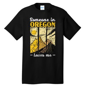 Someone In Oregon Loves Me Usa America Oregonians Tall T-Shirt