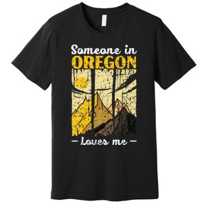 Someone In Oregon Loves Me Usa America Oregonians Premium T-Shirt