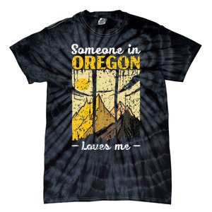 Someone In Oregon Loves Me Usa America Oregonians Tie-Dye T-Shirt