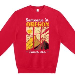 Someone In Oregon Loves Me Usa America Oregonians Premium Crewneck Sweatshirt