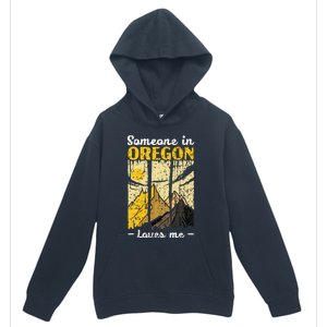 Someone In Oregon Loves Me Usa America Oregonians Urban Pullover Hoodie