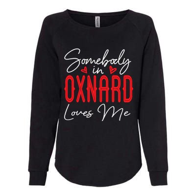 Somebody In Oxnard Loves Me California Relationship Matching Gift Womens California Wash Sweatshirt