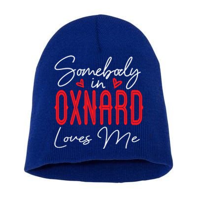 Somebody In Oxnard Loves Me California Relationship Matching Gift Short Acrylic Beanie