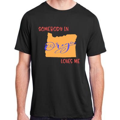 Somebody In Oregon Loves Me State Adult ChromaSoft Performance T-Shirt