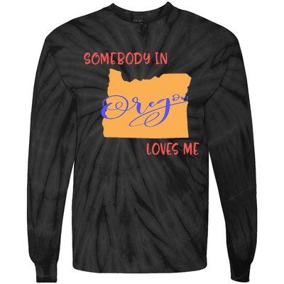 Somebody In Oregon Loves Me State Tie-Dye Long Sleeve Shirt