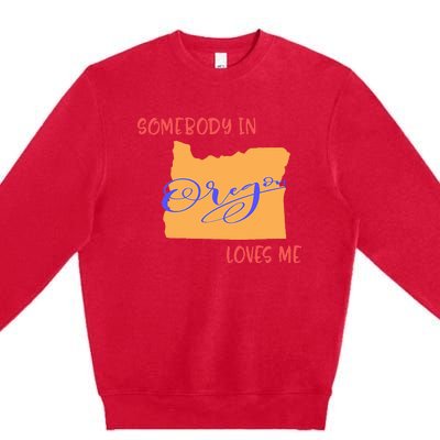 Somebody In Oregon Loves Me State Premium Crewneck Sweatshirt