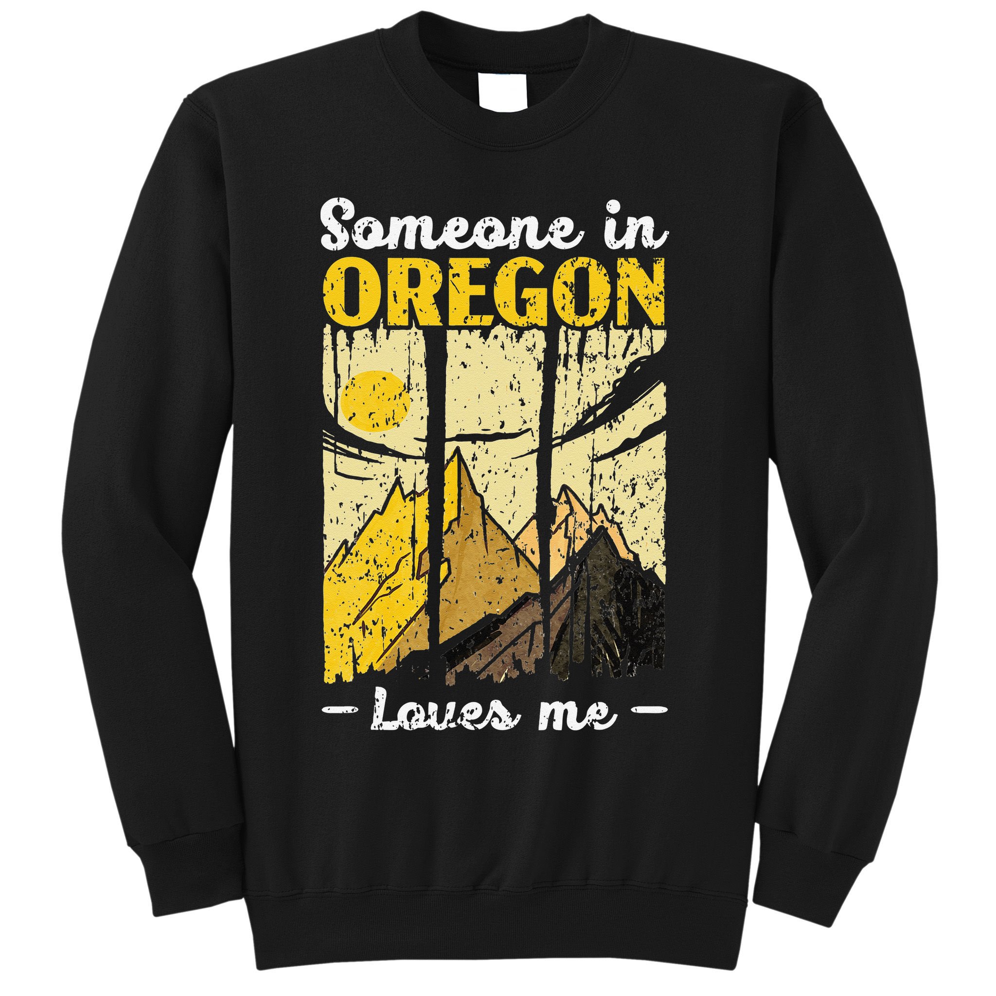 Someone In Oregon Loves Me USA America Oregonians Sweatshirt