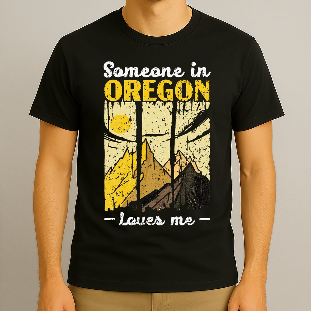 Someone In Oregon Loves Me USA America Oregonians T-Shirt