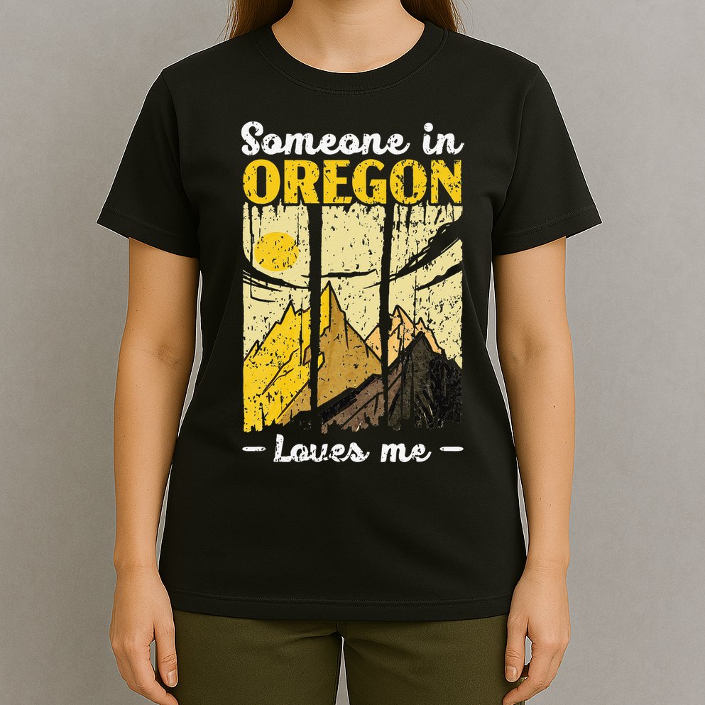 Someone In Oregon Loves Me USA America Oregonians T-Shirt