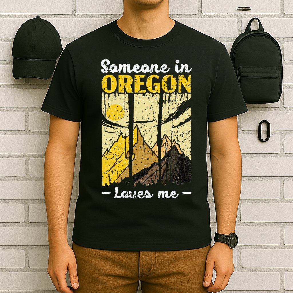 Someone In Oregon Loves Me USA America Oregonians T-Shirt