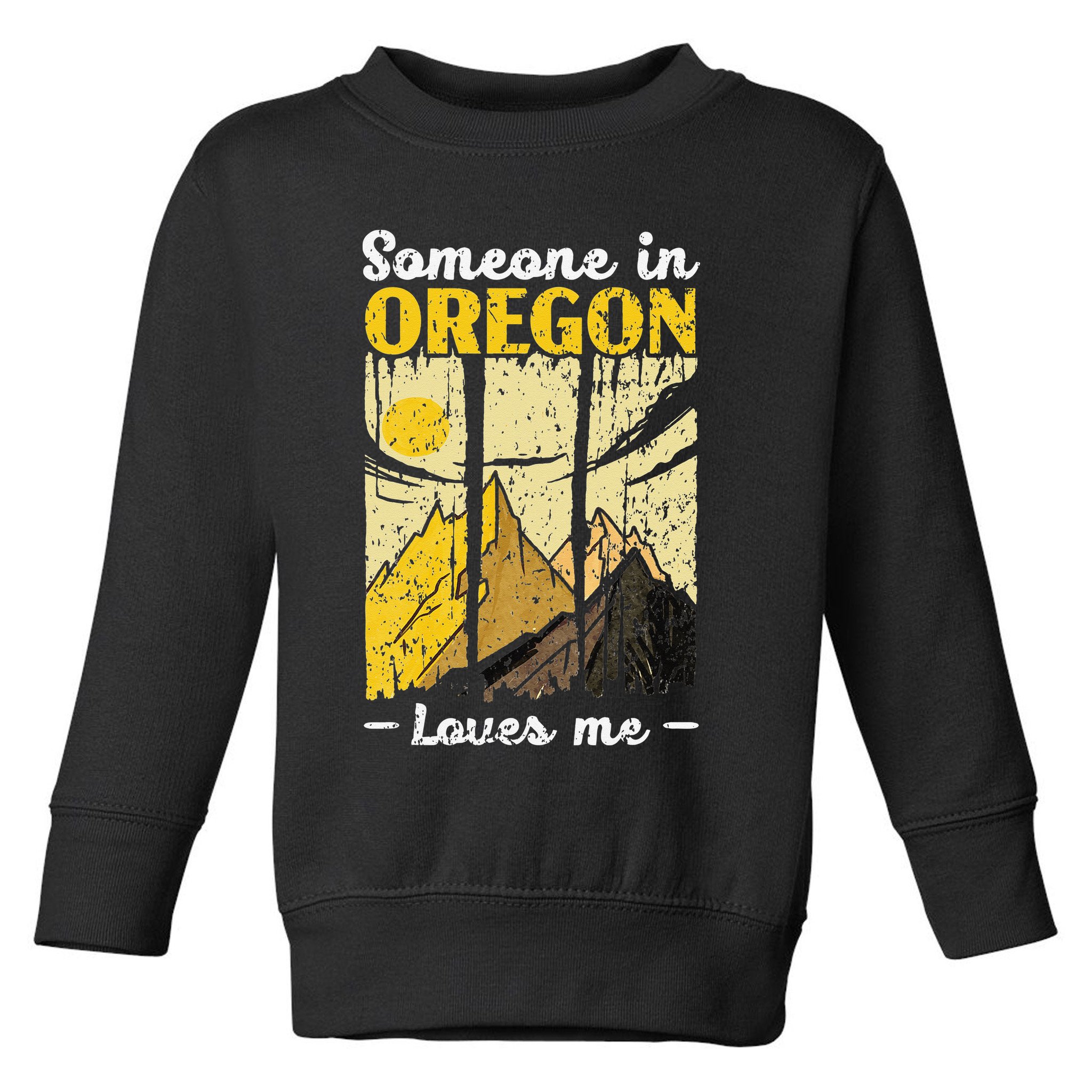 Someone In Oregon Loves Me USA America Oregonians Toddler Sweatshirt