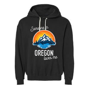 Someone In Oregon Loves Me Garment-Dyed Fleece Hoodie