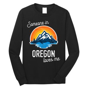 Someone In Oregon Loves Me Long Sleeve Shirt